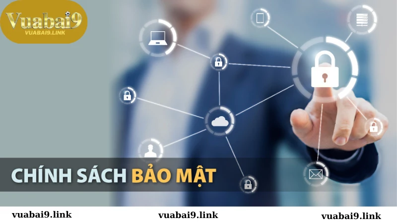 Chính sách bảo mật tại vuabai9